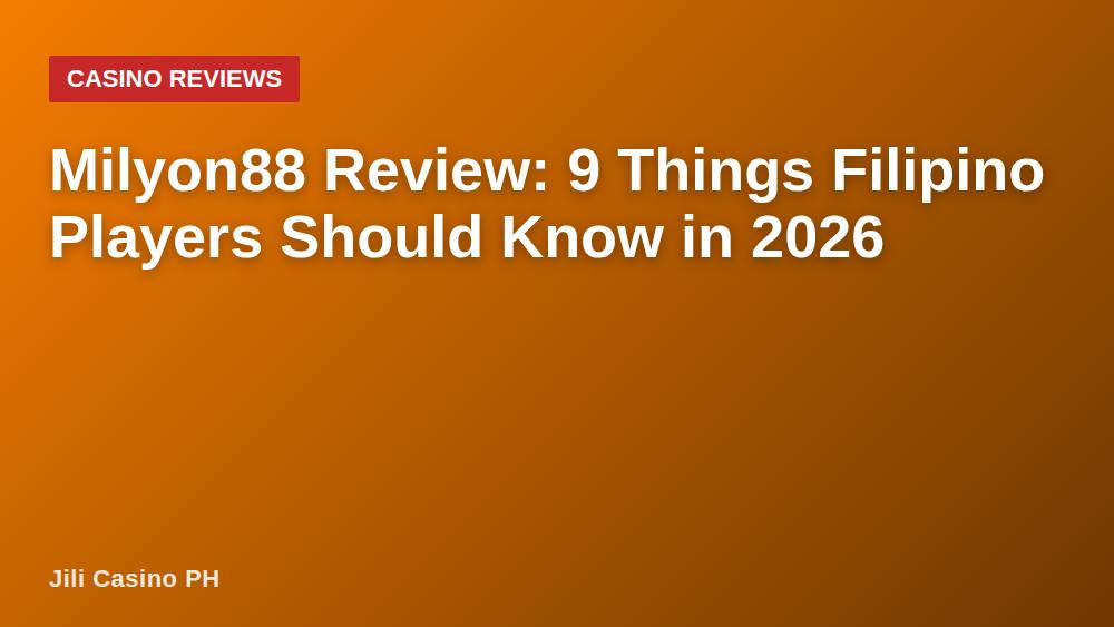 Milyon88 Review: 9 Things Filipino Players Should Know in 2026
